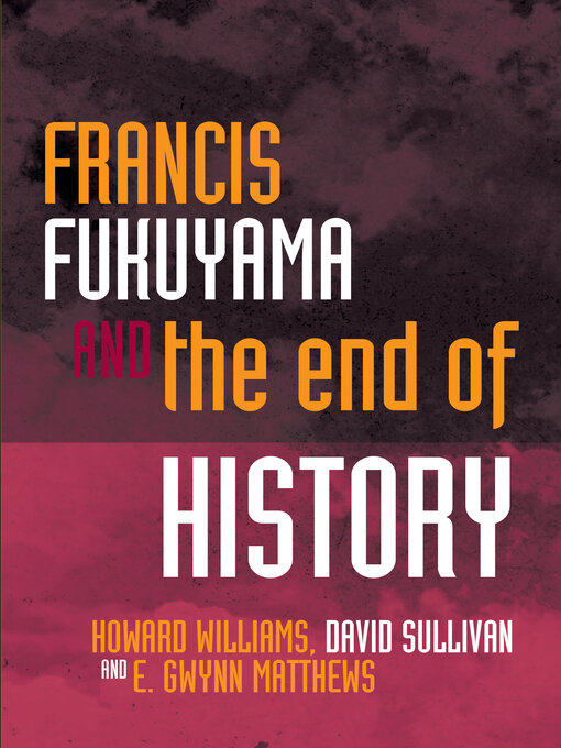Title details for Francis Fukuyama and the End of History by Howard Williams - Available